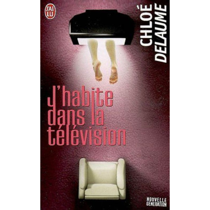 Delaume, Chloé | J'habite dans la télévision | Livre d'occasion