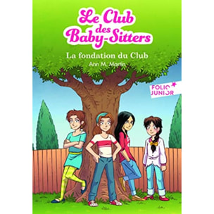 Martin,Ann M. | LE CLUB DES BABY-SITTERS- 0 . LA FONDATION DU CLUB | Livre d'occasion