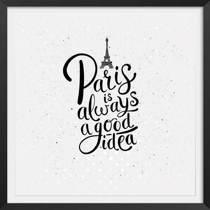 Poster Affiche illustration vintage paris is always a good idea Affiche sous cadre noir