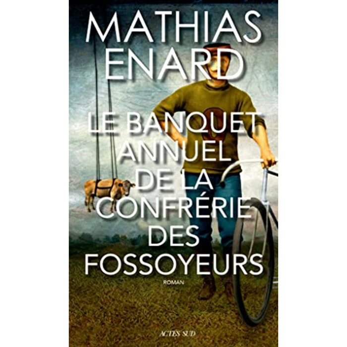 Enard, Mathias | Le Banquet annuel de la Confrérie des fossoyeurs | Livre d'occasion