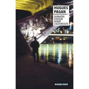 Pagan, Hugues | Dernière station avant l'autoroute | Livre d'occasion