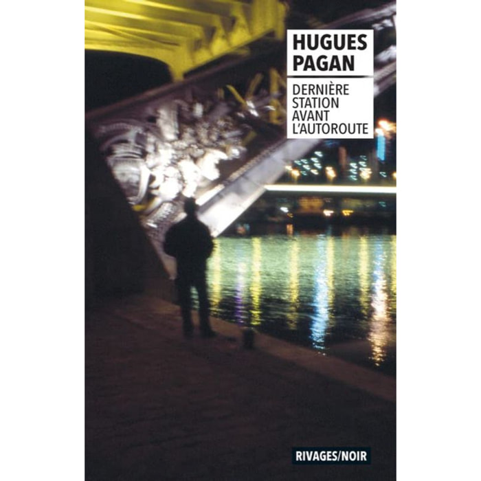 Pagan, Hugues | Dernière station avant l'autoroute | Livre d'occasion