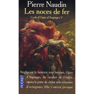 Naudin, Pierre | Cycle d'Ogier d'Argouges, tome 5 : Les Noces de fer | Livre d'occasion