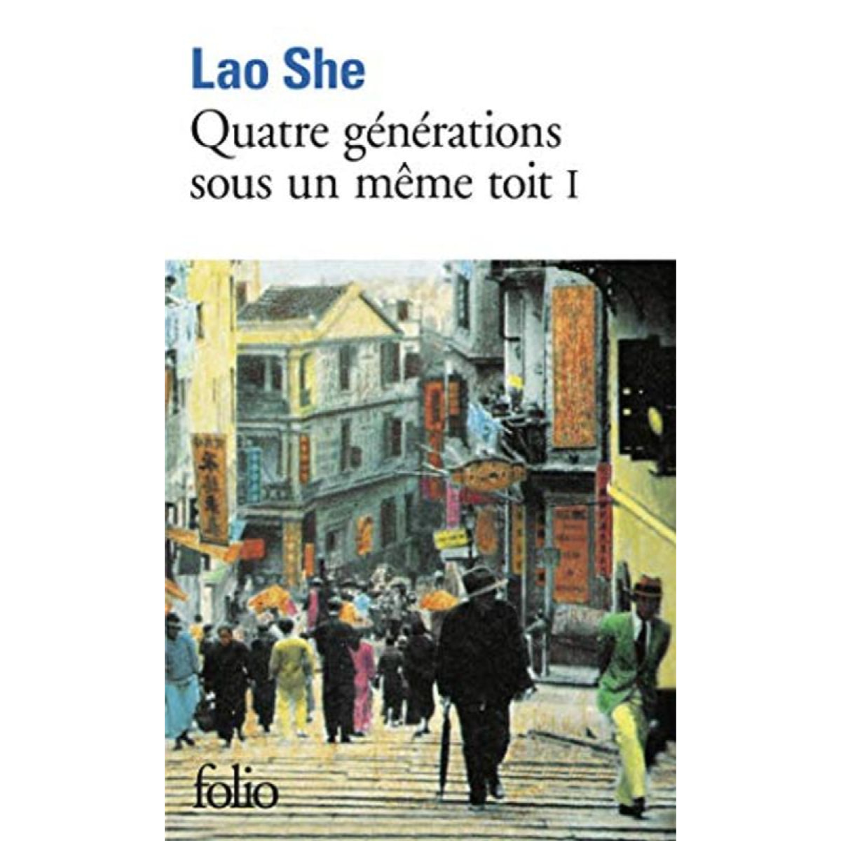 Lao She | Quatre générations sous un même toit, tome 1 | Livre d'occasion