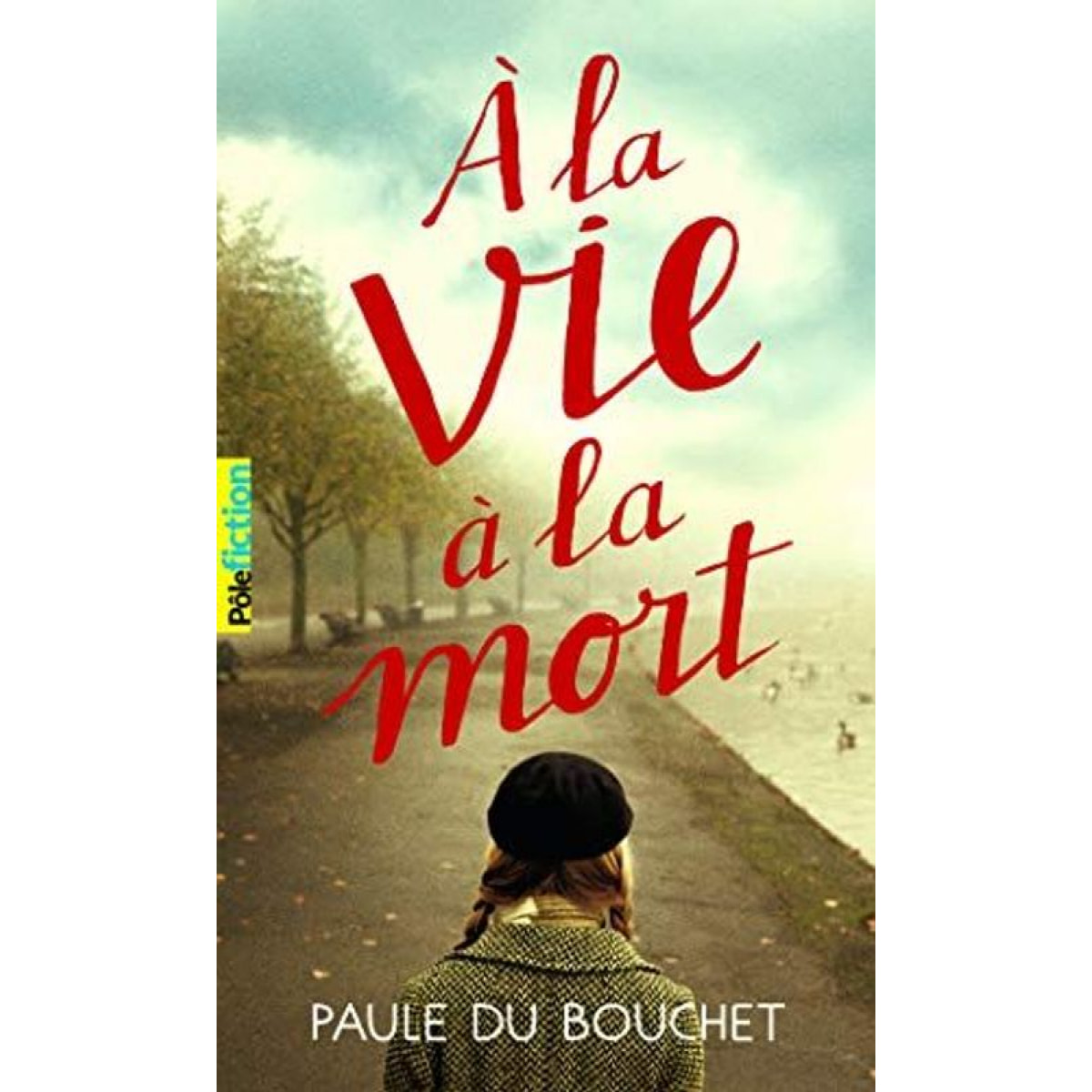 Du Bouchet,Paule | A LA VIE A LA MORT | Livre d'occasion