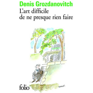 Grozdanovitch,Denis | L'art difficile de ne presque rien faire | Livre d'occasion