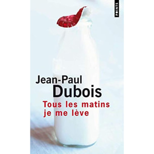 Dubois, Jean-Paul | Tous les matins je me lève | Livre d'occasion