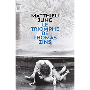 Jung, Matthieu | Le triomphe de Thomas Zins | Livre d'occasion