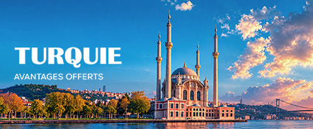 Turquie - avantages offerts