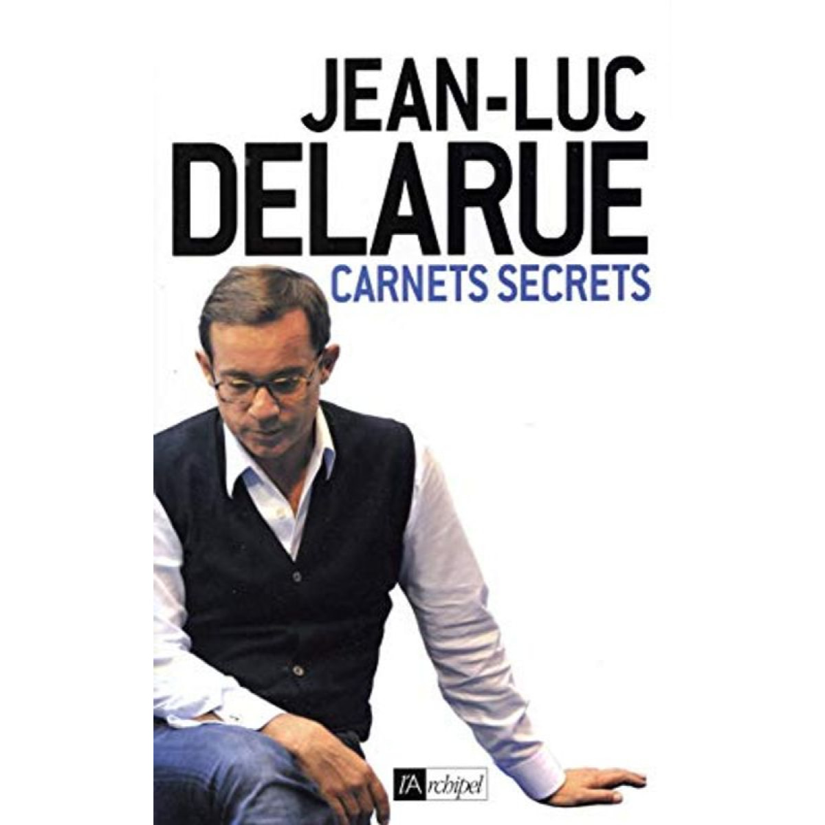 Delarue, Jean-Luc | Carnets secrets | Livre d'occasion