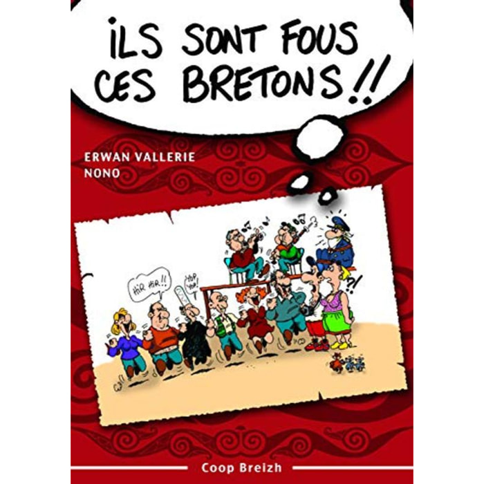 Vallerie, Erwan | Ils sont fous ces Bretons !: Trousse de survie pour découvreur des Armoriques | Livre d'occasion