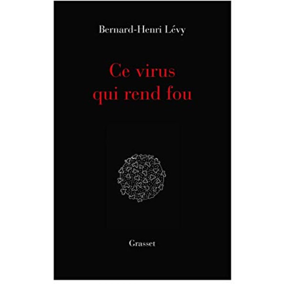Lévy, Bernard-Henri | Ce virus qui rend fou: essai | Livre d'occasion