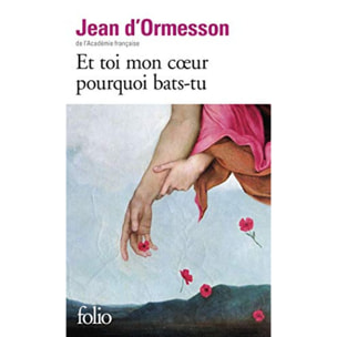 Jean d'Ormesson | Et toi mon coeur pourquoi bats-tu ? | Livre d'occasion