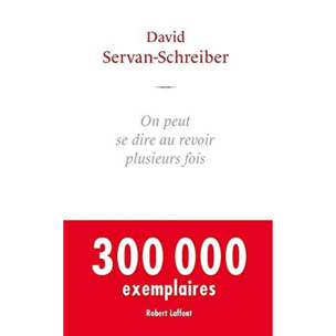 David Servan-Schreiber | On peut se dire au revoir plusieurs fois | Livre d'occasion