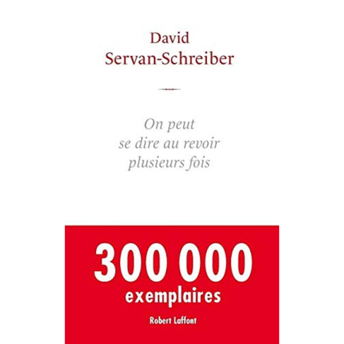 David Servan-Schreiber | On peut se dire au revoir plusieurs fois | Livre d'occasion