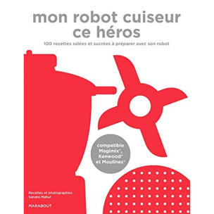 Mahut, Sandra | Mon robot cuiseur ce héros - compatible Magimix Kenwood et Moulinex | Livre d'occasion