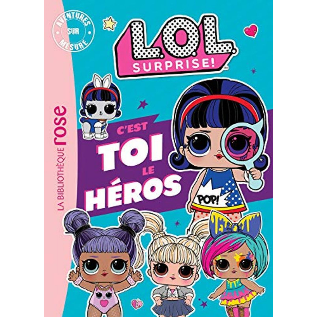MGA Entertainment | L.O.L. Surprise ! : C'est Toi le Héros | Livre d'occasion