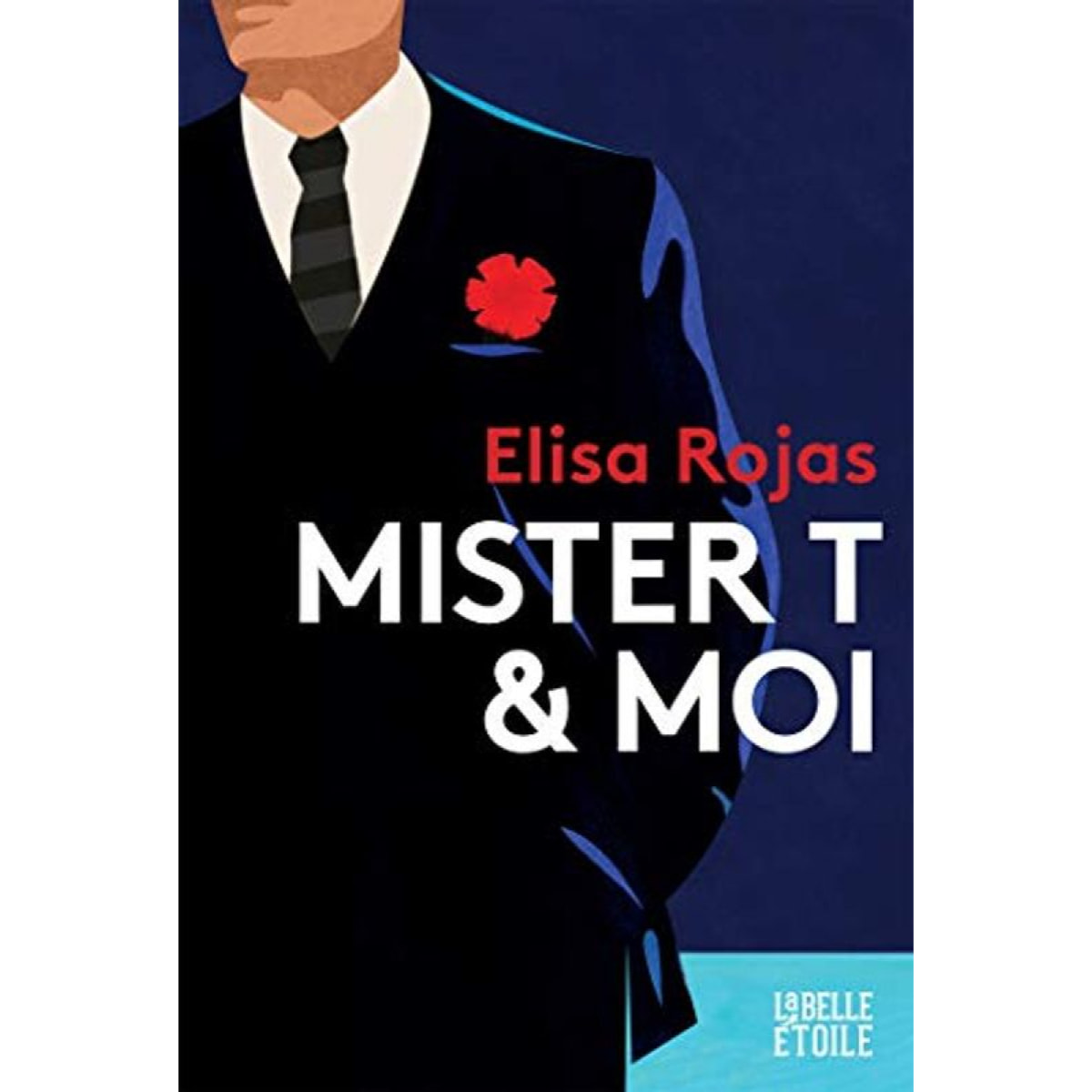 Rojas, Elisa | Mister T & moi | Livre d'occasion