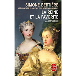 Bertière, Simone | Les Reines de France au temps des bourbons, tome 3 : La Reine et la favorite | Livre d'occasion