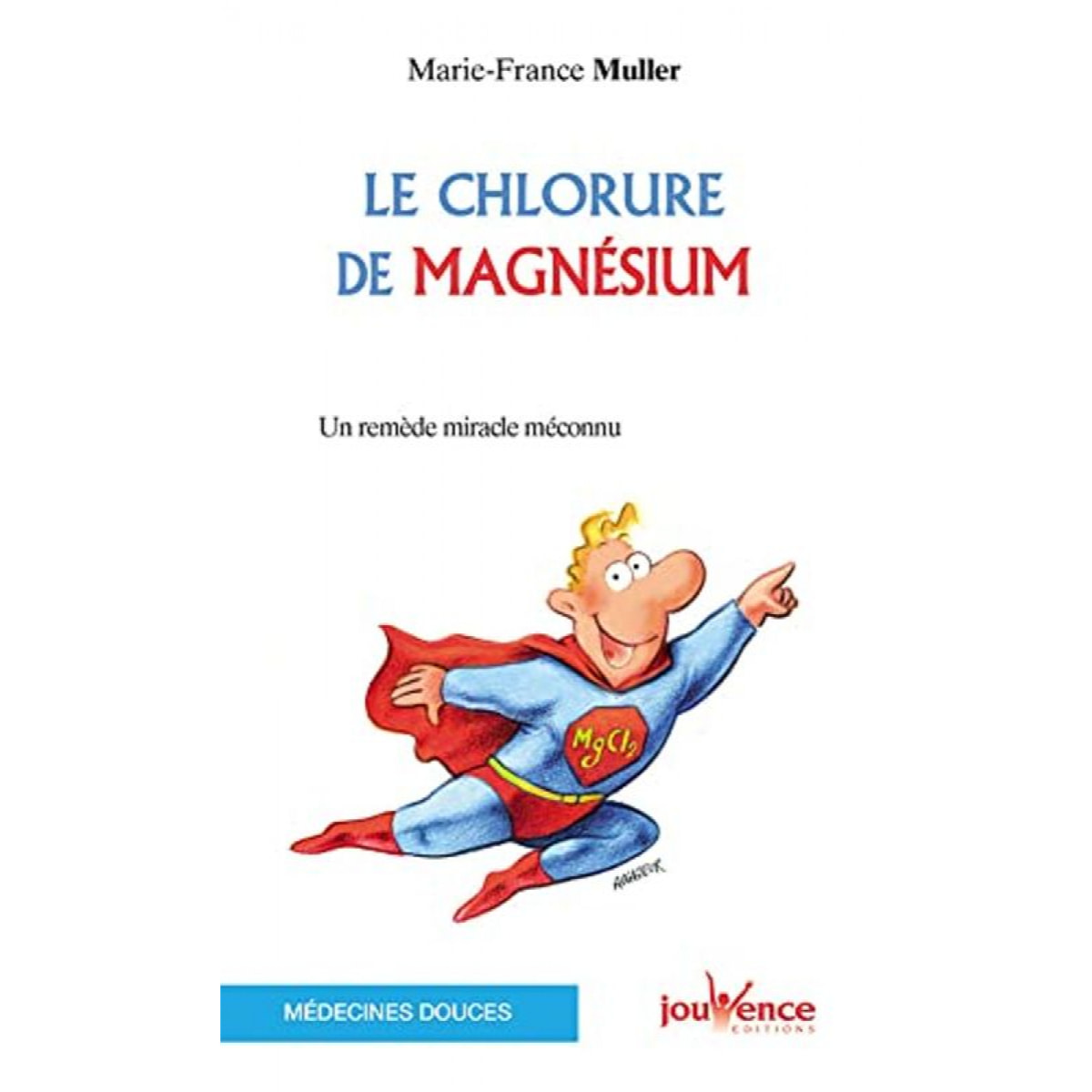 Muller, Marie-France | n°34 Le chlorure de magnésium: Un remède miracle méconnu | Livre d'occasion
