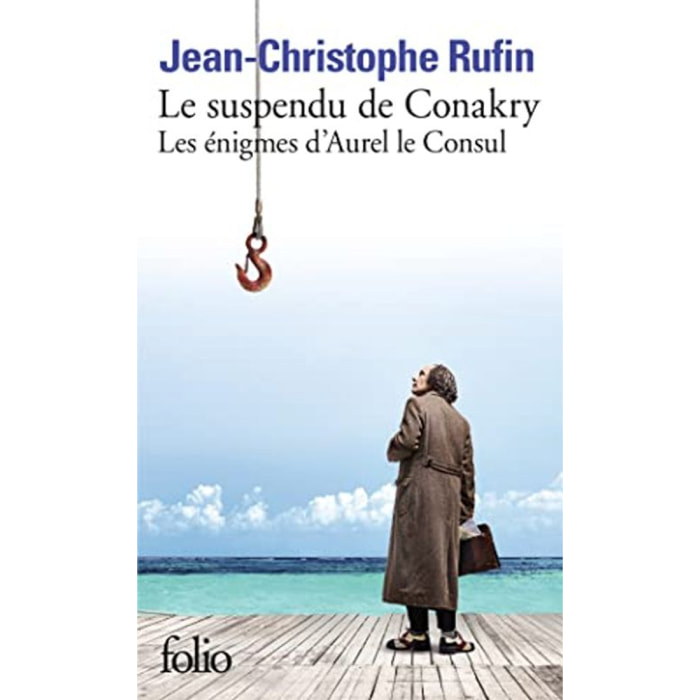 Rufin,Jean-Christophe | Les énigmes d'Aurel le Consul, I : Le suspendu de Conakry: Les énigmes d’Aurel le Consul | Livre d'occasion