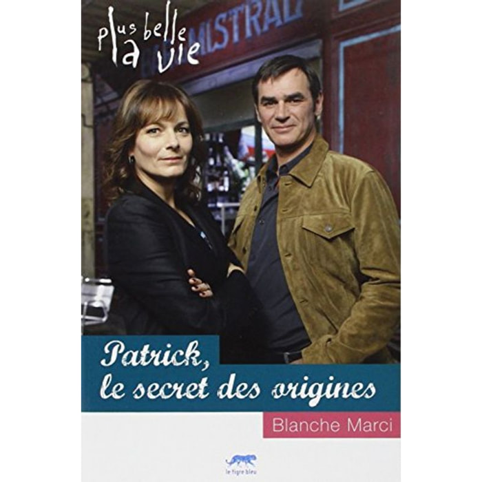 Marci, Blanche | Plus Belle la vie - Patrick, le secret des origines | Livre d'occasion