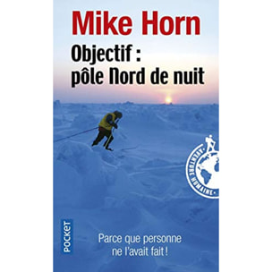 Horn, Mike | Objectif : Pôle Nord de nuit | Livre d'occasion