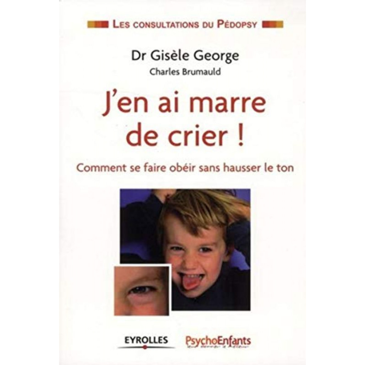 Gisèle George | J'en ai marre de crier :: Comment se faire obéir sans hausser le ton | Livre d'occasion
