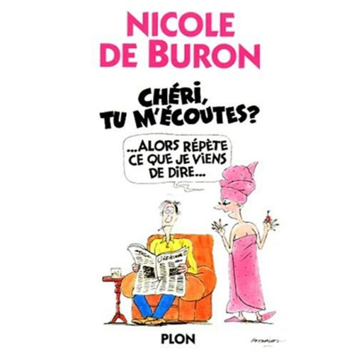 Buron, Nicole de | Cheri Tu M'Ecoutes ?... Alors Repete Ce Que Je Viens De Dire... | Livre d'occasion