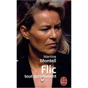 Monteil, Martine | Flic, tout simplement | Livre d'occasion