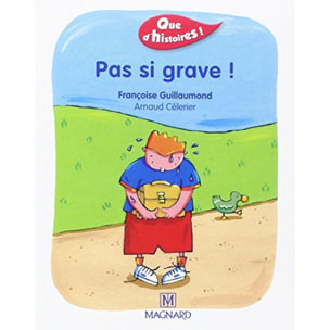 Guillaumond, Françoise | Que d'histoires ! CP - Série 1 (2001) - Période 2 : album Pas si grave ! | Livre d'occasion