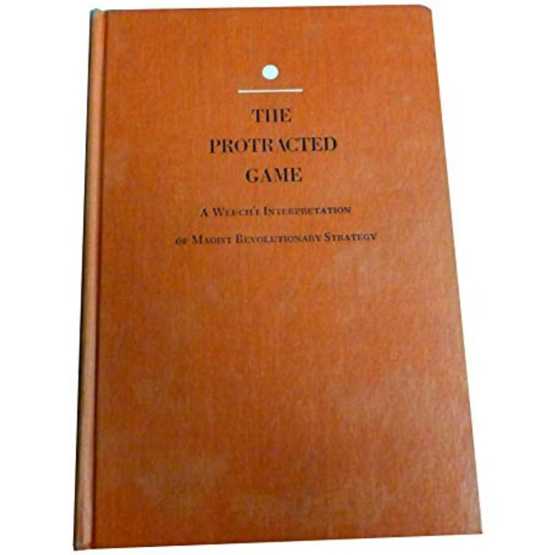 Boorman, Scott A. | Protracted Game: Wei-ch'i Interpretation of Maoist Revolutionary Strategy | Livre d'occasion