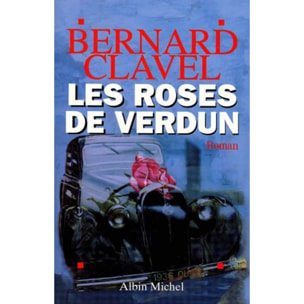 Clavel, Bernard | Les roses de Verdun | Livre d'occasion