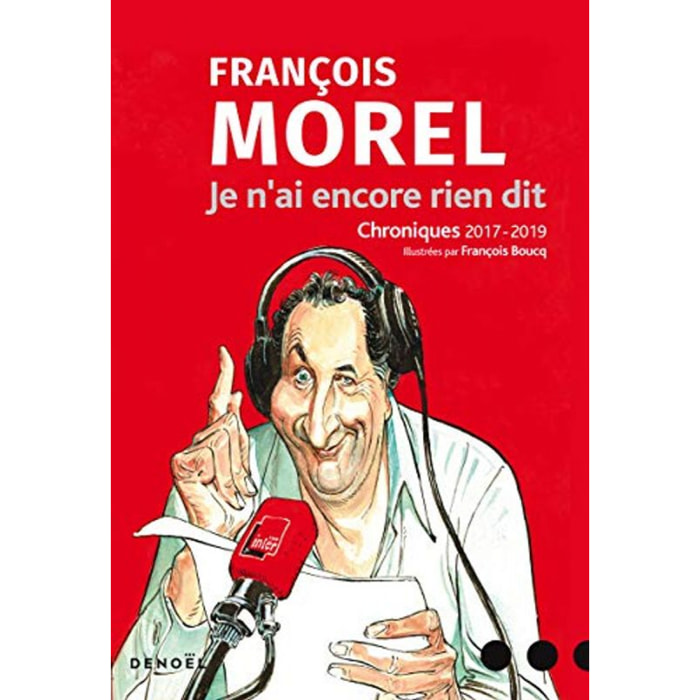 Morel, François | Je n'ai encore rien dit: Chroniques 2017-2019 | Livre d'occasion