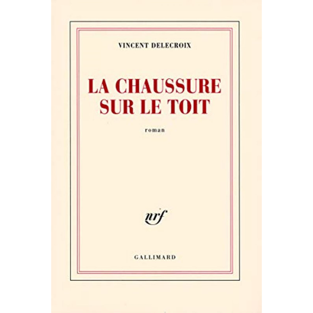 Delecroix, Vincent | La chaussure sur le toit | Livre d'occasion