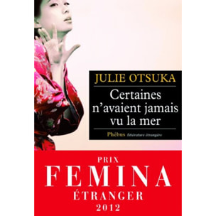 Julie Otsuka | Certaines n'avaient jamais vu la mer - Prix Femina Etranger 2012 | Livre d'occasion