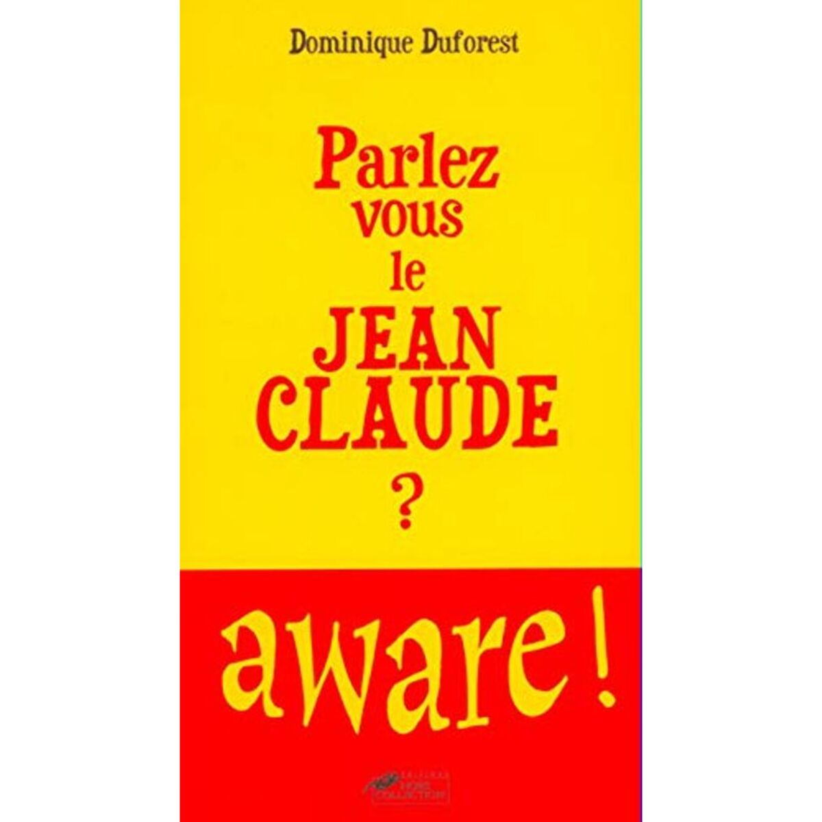 Duforest, Dominique | Parlez-vous le Jean-Claude ? | Livre d'occasion