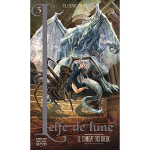 Tirel, Elodie | L'Elfe de lune - tome 3 Le combat des Dieux (03) | Livre d'occasion