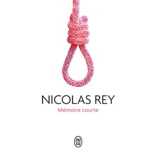 Rey, Nicolas | Mémoire courte - Prix de Flore 2000 | Livre d'occasion