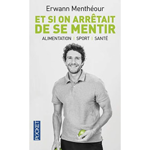 Menthéour, Erwann | Et si on arrêtait de se mentir | Livre d'occasion