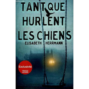 ELISABETH HERRMANN | Tant que hurlent les chiens | Livre d'occasion