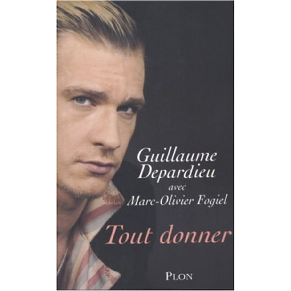 Depardieu, Guillaume | Tout donner | Livre d'occasion