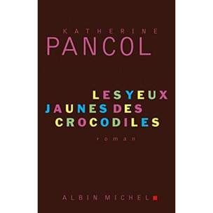 Pancol, Katherine | Les Yeux jaunes des crocodiles - Prix Maison de la Presse 2006 | Livre d'occasion