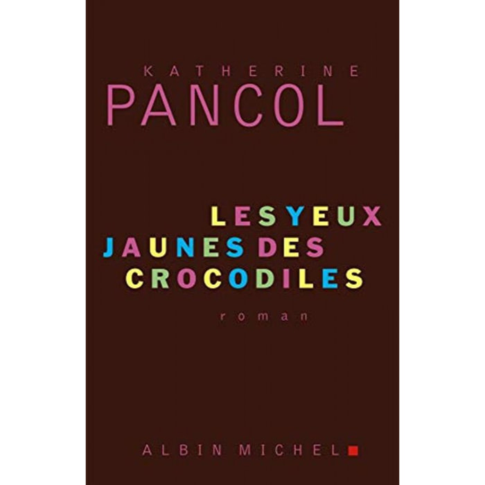 Pancol, Katherine | Les Yeux jaunes des crocodiles - Prix Maison de la Presse 2006 | Livre d'occasion