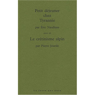 Naulleau, Eric | Petit déjeuner chez Tyrannie, suivi de Le Crétinisme alpin | Livre d'occasion