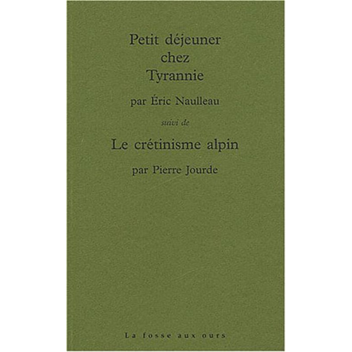 Naulleau, Eric | Petit déjeuner chez Tyrannie, suivi de Le Crétinisme alpin | Livre d'occasion