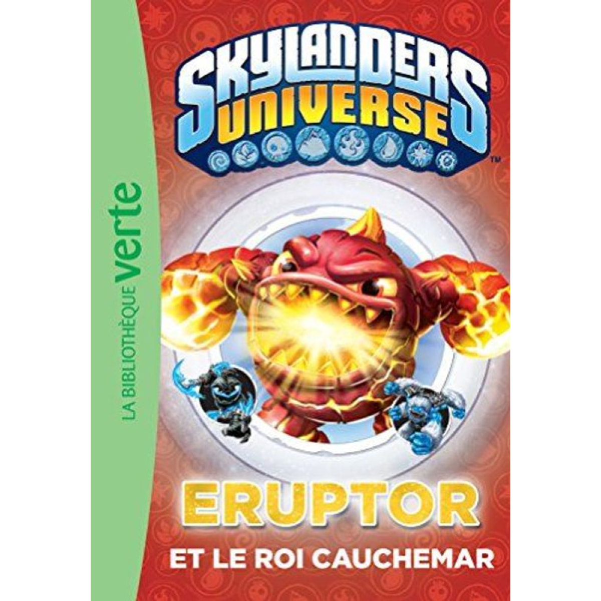 Gay, Olivier | Skylanders 07 - Eruptor et le roi Cauchemar | Livre d'occasion