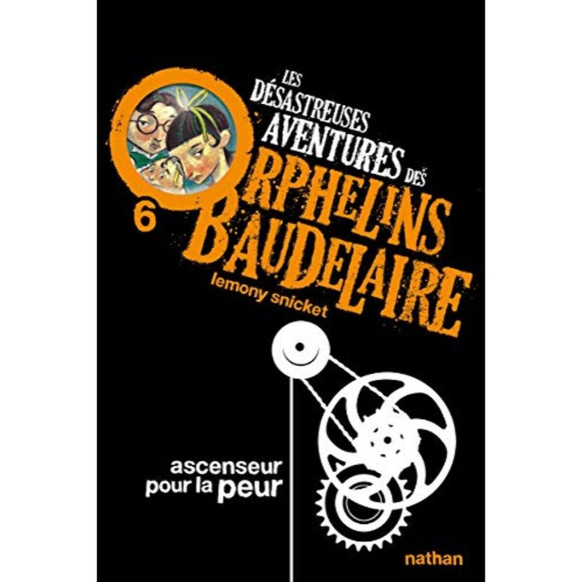 Snicket, Lemony | Ascenseur pour la peur: Les désastreuses aventures des Orphelins Baudelaire, Tome 6 (6) | Livre d'occasion