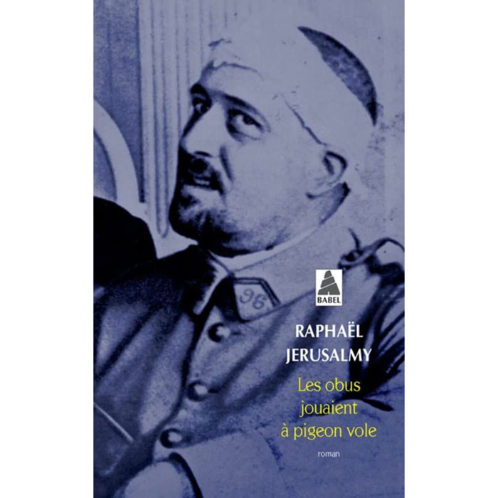 Jerusalmy, Raphaël | Les obus jouaient à pigeon vole | Livre d'occasion