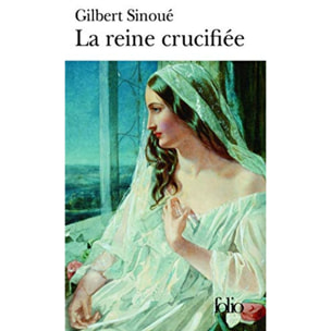 Sinoué, Gilbert | La reine crucifiée | Livre d'occasion